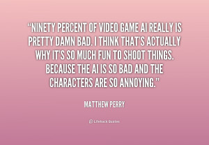 quote-Matthew-Perry-ninety-percent-of-video-game-ai-really-168767.png