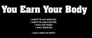 Great #Quote! Earn your body.