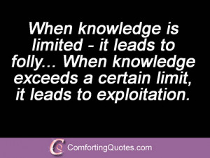... knowledge exceeds a certain limit, it leads to exploitation. Abu Bakr