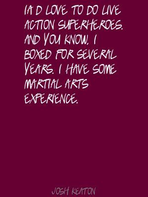 Love To Do Live Action Superheroes And You Know - Action Quote