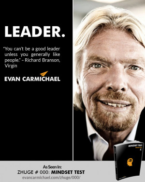 ... leader unless you generally like people.” – Richard Branson #
