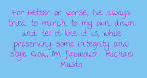 ... preserving some integrity and style. God, I'm fabulous! Michael Musto
