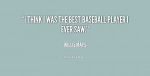 Willie Mays Baseball Quote Leadership