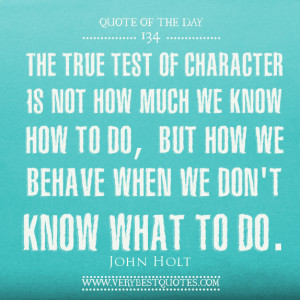 The true test of character quotes, Quote of The Day