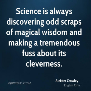 Science is always discovering odd scraps of magical wisdom and making ...