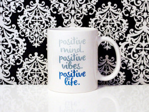 Mind - Positive Vibes - Positive Life - 11oz Coffee Mug - Quote ...