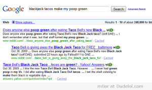 Why am i not surprised blackjack taco's make my poop green