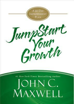 Jump-start Your Growth by John Maxwell