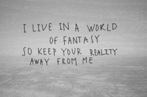 black and white, fantasy, quote, reality