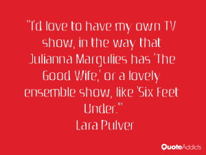 Lara Pulver Quotes