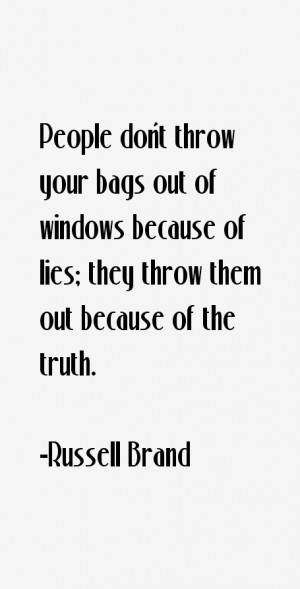 People don 39 t throw your bags out of windows because of lies they