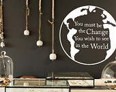You must be the change you wish to see in the world decal gandhi quote