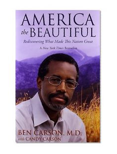 America the Beautiful: Rediscovering What Made This Nation Great / Ben ...