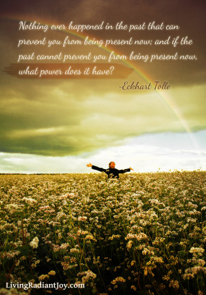 ... ever happened in the past - Eckhart Tolle - Living Radiant Joy1200