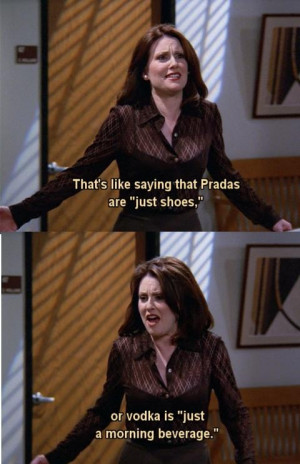 Oh, Karen. Will & Grace is for sure my favorite tv show of all time.