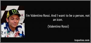 More Valentino Rossi Quotes