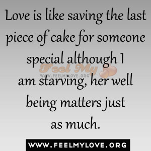 ... someone special although I am starving, her well being matters just as