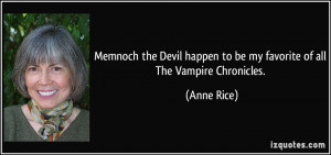 Memnoch the Devil happen to be my favorite of all The Vampire ...