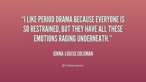 quote-Jenna-Louise-Coleman-i-like-period-drama-because-everyone-is ...