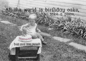 Piece Of Cake Quote Photograph