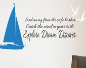 Sailboat decal Sail Away From the Safe Harbor Explore Dream Discover B ...