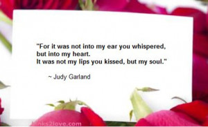 It was not my lips you kissed but my soul - Valentine quote