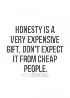 ... Quotes, Life Lessons, Cheap People, Friendship Quotes Honesty, True