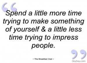 spend a little more time trying to make the breakfast club