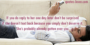 don’t be surprised if she doesn’t text back because you simply don ...