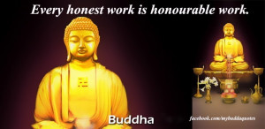every honest work is honorable work buddha