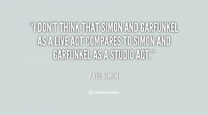 quote-Paul-Simon-i-dont-think-that-simon-and-garfunkel-6430.png