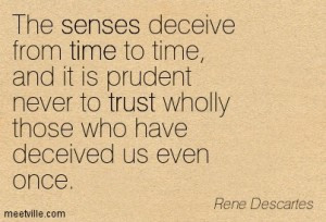 Quotation-Rene-Descartes-trust-senses-time-Meetville-Quotes-63417
