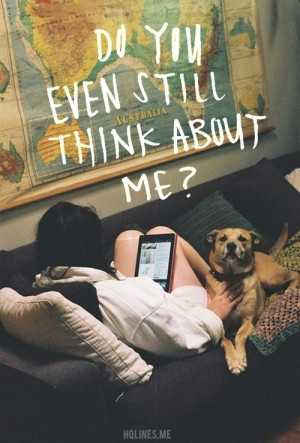 Do you even still think about me?