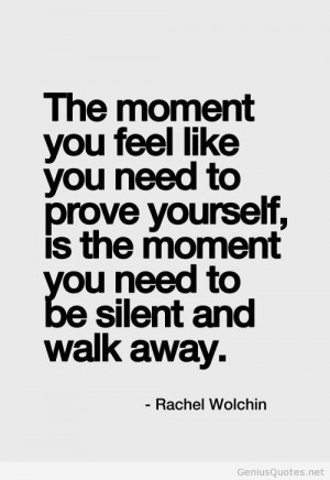 Be silent and walk away quote