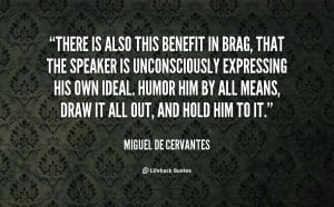 There is also this benefit in brag, that the speaker is unconsciously ...