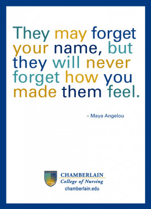 Nursing Quotes - 4. “They may forget your name, but they will never ...