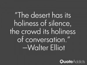 ... has its holiness of silence, the crowd its holiness of conversation