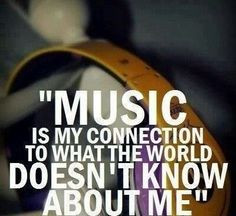 ... our connection more music inspiration music3 music sayings music