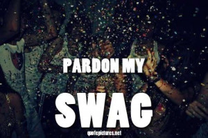 Pardon my swag