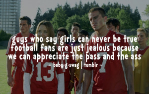 Guys who say girls can never be true football fans are just jealous ...