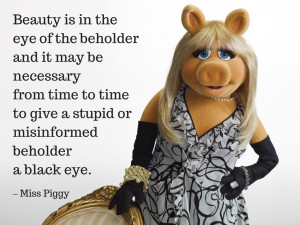 Miss Piggy Quotes Miss Piggy Quote