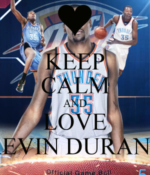 Keep Calm and Love Kevin Durant