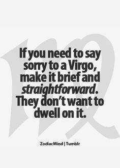 Virgo - If you need to say sorry to a Virgo, make it brief and ...