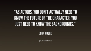 As actors, you don't actually need to know the future of the character ...