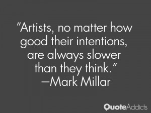 mark millar quotes artists no matter how good their intentions are ...