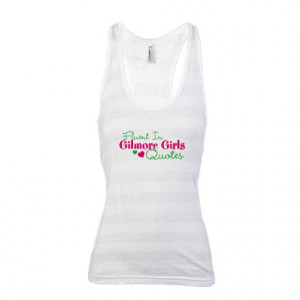 ... > Awesome Tops > Fluent In Gilmore Girls Quotes Racerback Tank Top
