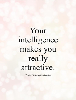 Intelligence Quotes Attractive Quotes