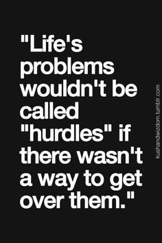 Life's Hurdles! More