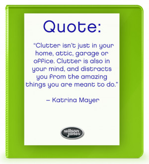 Clutter isn’t just in your home, attic, garage or office. Clutter is ...