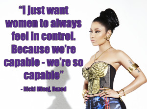 Because Nicki doesn't want women to feel they need to rely on men.